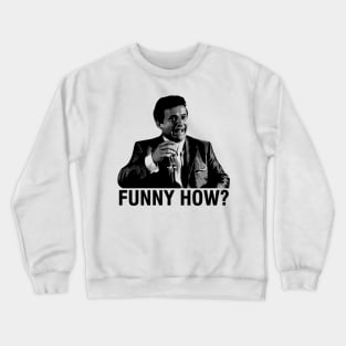 Funny How ? Crewneck Sweatshirt